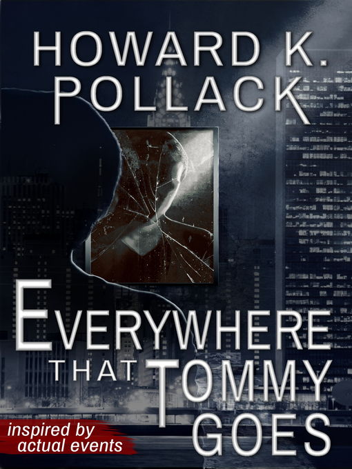 Title details for Everywhere That Tommy Goes by Howard K. Pollack - Available